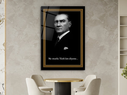 Atatürk Portresi Cam Tablo - Ne Mutlu Türk'üm Diyene Atatürk Tablosu - Ev ve Ofis Dekoru